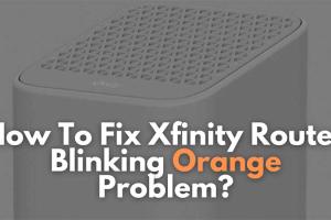 Blinking Orange Light on Your Xfinity Router: Meaning & Fixes Explained