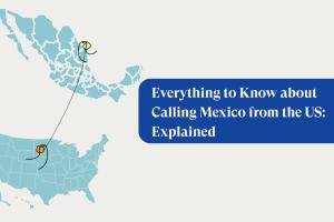 Ultimate Guide to Calling Mexico from the US: Tips, Costs & More