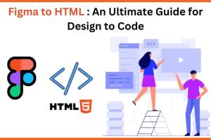 Ultimate Guide: Convert Your Figma Project to HTML File Easily