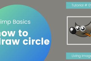 Mastering Circle Drawing in GIMP: Your Ultimate Step-by-Step Guide