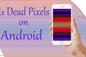 15 Proven Steps to Fix Dead Pixels on Android Devices