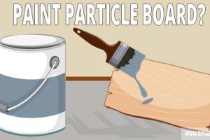A Comprehensive Guide to Painting Particle Board for a Stunning Finish