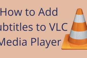 Mastering VLC: A Comprehensive Guide to Adding Subtitles to Movies and Videos
