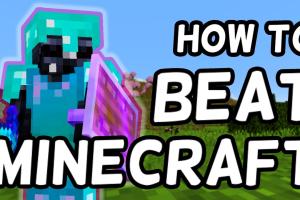 Mastering Minecraft: Your Ultimate Guide to Beating the Game