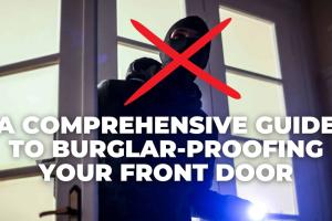 Ultimate Guide to Burglarproofing Your Doors: Enhance Home Security