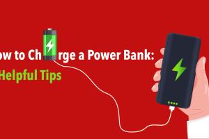 Ultimate Guide: How to Properly Charge a Power Bank for Maximum Efficiency