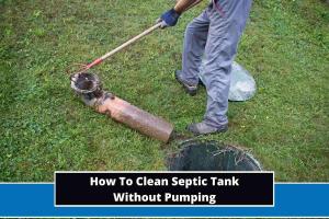 Ultimate Guide: How to Clean a Septic Tank for Homeowners