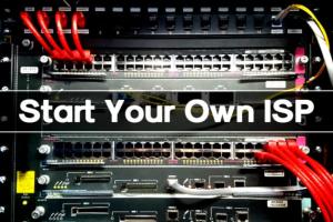 How to Create Your Own Internet Service Provider: A Step-by-Step Guide