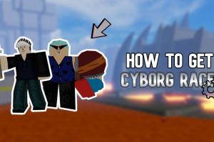 Ultimate Guide to Unlocking the Cyborg Race in Blox Fruits