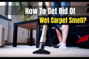 Eliminate Wet Carpet Smell: A Complete Guide to Freshen Your Home