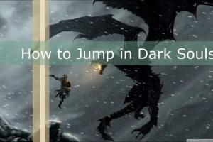 Mastering the Art of Jumping in Dark Souls: A Comprehensive Guide