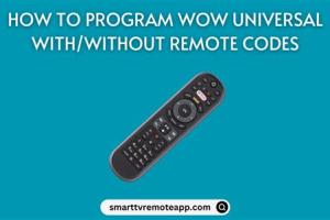 Ultimate Guide to Programming Your WOW! Universal Remote: Step-by-Step Setup