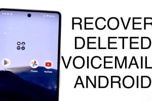 Ultimate Guide to Recovering Deleted Voicemail Messages on Android