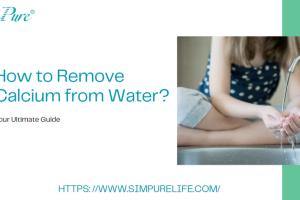 Effective Strategies for Removing Calcium from Water: A Comprehensive Guide