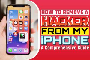 Ultimate Guide on How to Effectively Remove a Hacker from Your iPhone