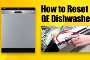 Mastering the Reset: A Comprehensive Guide to Resetting Your GE Dishwasher