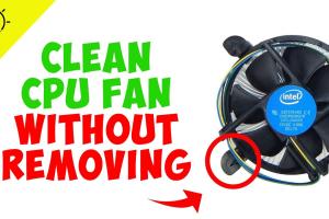 Comprehensive Guide: Safely Cleaning Your PC's CPU Fan for Optimal Performance