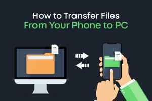 Effortless Ways to Transfer Files from Your Phone to PC or Mac