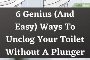Quick and Easy Ways to Unclog Your Toilet: The Ultimate Guide
