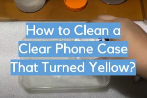 4 Proven Strategies to Prevent Your Clear Case from Yellowing