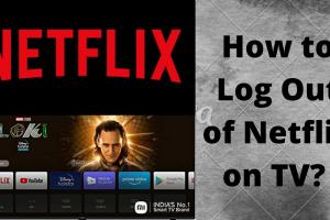 The Comprehensive Guide to Logging Out of Netflix on Your TV: Step-by-Step Instructions