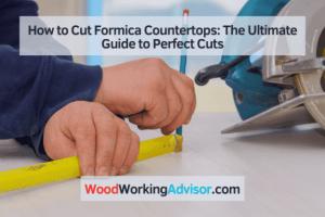 Mastering Formica: The Ultimate Guide to Cutting Without Chipping