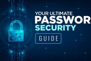 Mastering Password Security: The Ultimate Guide to Creating Strong Passwords