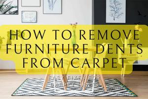 Ultimate Guide to Removing Furniture Dents from Carpet: Proven Techniques