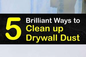 The Ultimate Guide to Eliminating Drywall Dust and Preventing Its Spread