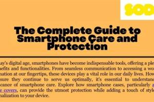 Ultimate Guide to Proper Cell Phone Care: Tips for Longevity and Performance